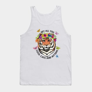 Hey All You Cool Cats And Kittens Tank Top